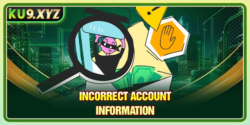 Incorrect account information