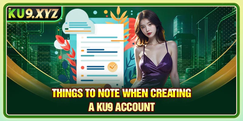 Things to note when creating a Ku9 account