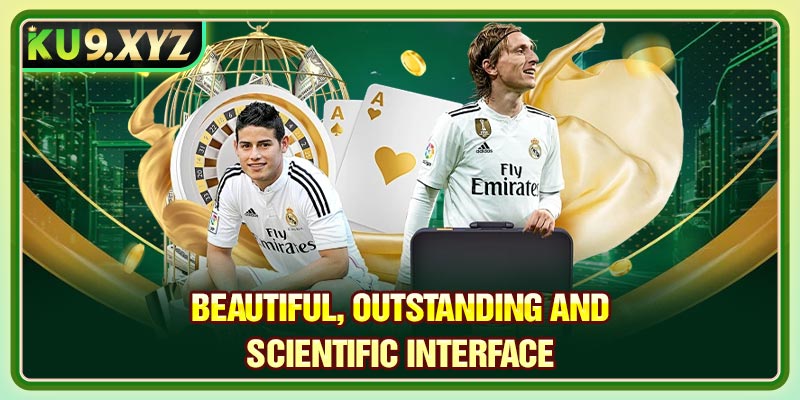 Beautiful, outstanding and scientific interface