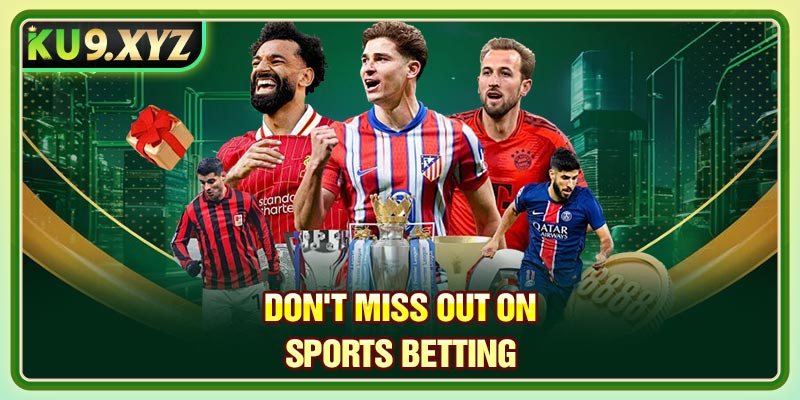 Don't miss out on sports betting