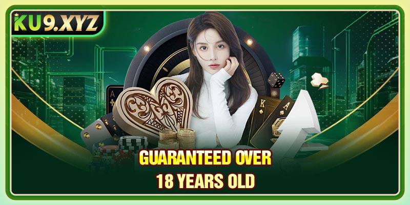 Guaranteed over 18 years old
