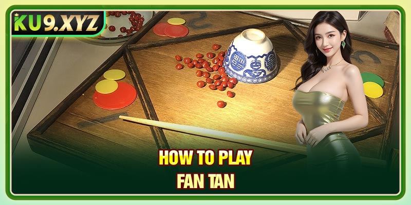 How to Play Fan Tan
