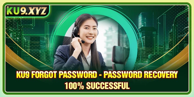 Ku9 Forgot Password - Password Recovery 100% Successful