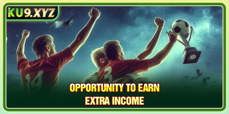 Opportunity to earn extra income